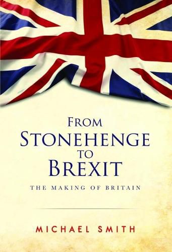 From Stonehenge to Brexit: The Making of Britain