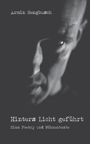 Cover image for Hinters Licht gefuhrt: Slam Poetry und Buhnentexte