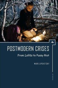 Cover image for Postmodern Crises: From Lolita to Pussy Riot