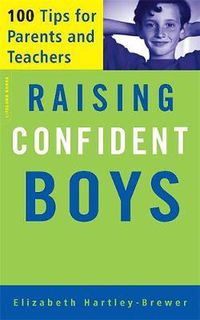 Cover image for Raising Confident Boys: 100 Tips For Parents And Teachers