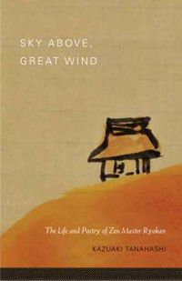 Cover image for Sky Above, Great Wind: The Life and Poetry of Zen Master Ryokan