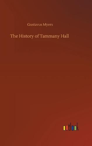 Cover image for The History of Tammany Hall