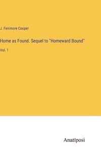 Cover image for Home as Found. Sequel to "Homeward Bound"