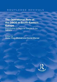 Cover image for The Operational Role of the OSCE in South-Eastern Europe: Contributing to Regional Stability in the Balkans