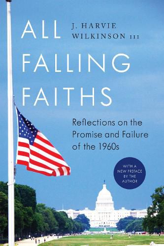 Cover image for All Falling Faiths: Reflections on the Promise and Failure of the 1960s