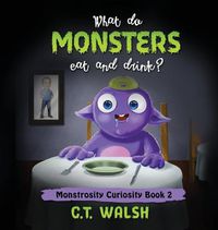 Cover image for What Do Monsters Eat & Drink?