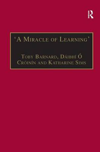 Cover image for 'A Miracle of Learning': Studies in Manuscripts and Irish Learning: Essays in Honour of William O'Sullivan