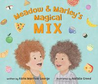 Cover image for Meadow and Marley's Magical Mix