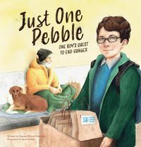 Cover image for Just One Pebble. One Boy's Quest to End Hunger