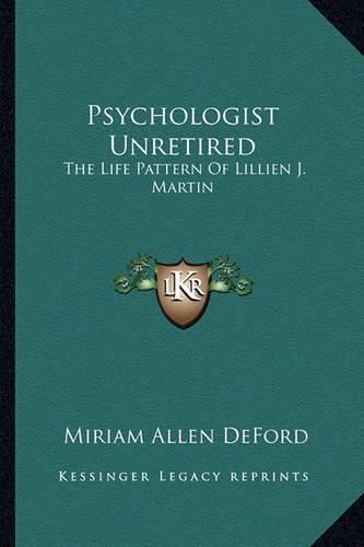 Psychologist Unretired: The Life Pattern of Lillien J. Martin