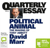Cover image for Political Animal: The Making of Tony Abbott