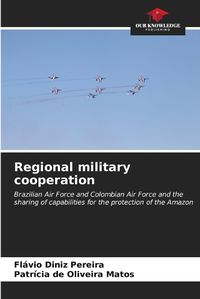 Cover image for Regional military cooperation