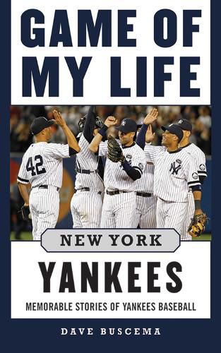 Cover image for Game of My Life New York Yankees: Memorable Stories of Yankees Baseball