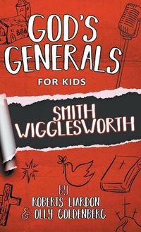 Cover image for God's Generals For Kids-Volume 2: Smith Wigglesworth