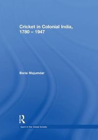 Cover image for Cricket in Colonial India 1780 - 1947