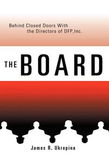 Cover image for The Board Behind Closed Doors with: The Directors of DFP, Inc.