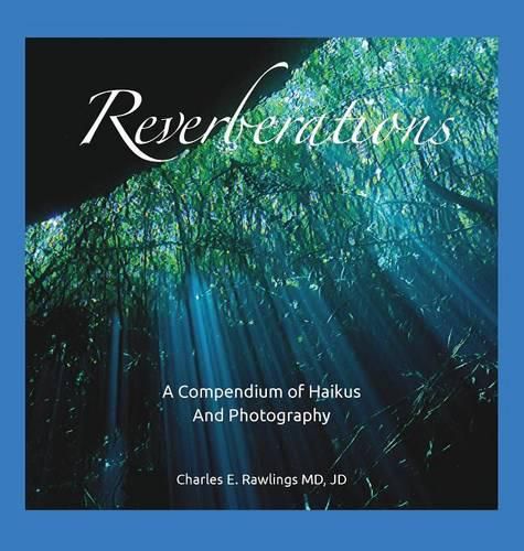 Cover image for Reverberations, a Compendium of Haikus and Photography