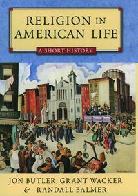 Cover image for Religion in American Life: A Short History