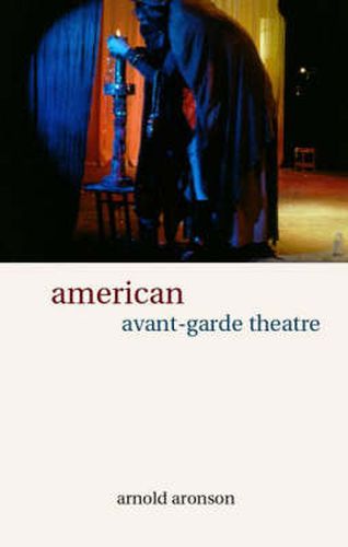 Cover image for American Avant-Garde Theatre: A History