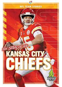 Cover image for The Story of the Kansas City Chiefs
