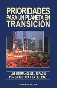 Cover image for Prioridades para un planeta en transicion: Los Hermanos del Espacio por la Justicia y la Libertad