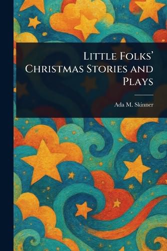 Cover image for Little Folks' Christmas Stories and Plays