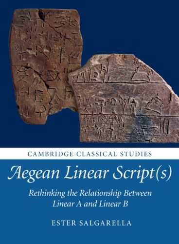 Cover image for Aegean Linear Script(s): Rethinking the Relationship Between Linear A and Linear B