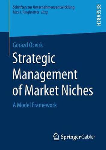 Cover image for Strategic Management of Market Niches: A Model Framework