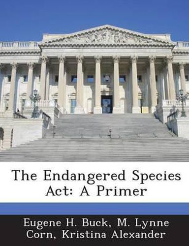 Cover image for The Endangered Species ACT: A Primer