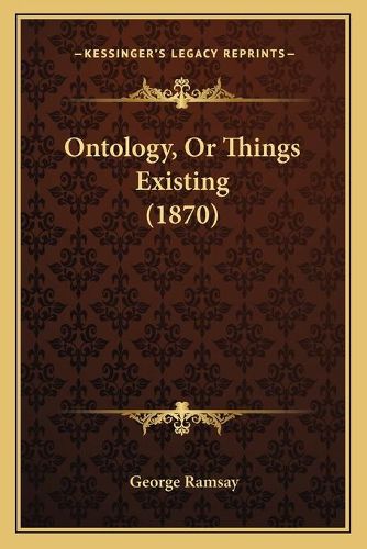 Ontology, or Things Existing (1870)