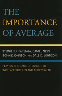 Cover image for The Importance of Average: Playing the Game of School to Increase Success and Achievement