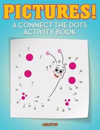 Cover image for Pictures! a Connect the Dots Activity Book