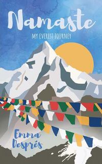 Cover image for Namaste: My Everest Journey