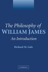 Cover image for The Philosophy of William James: An Introduction