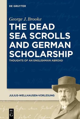 The Dead Sea Scrolls and German Scholarship: Thoughts of an Englishman Abroad