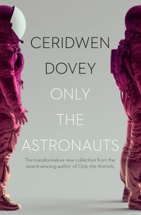 Cover image for Only the Astronauts