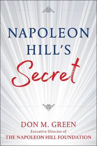 Cover image for NAPOLEON HILL'S SECRET: Apply Napoleon Hill's Success Principles in Your Life
