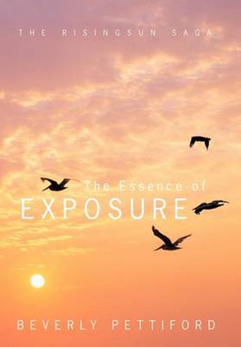 Cover image for The Essence of Exposure: The Risingsun Saga
