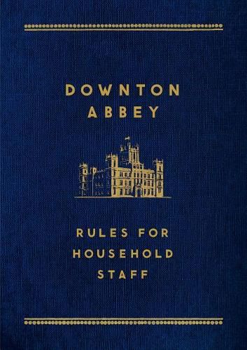 Cover image for Downton Abbey: Rules for Household Staff