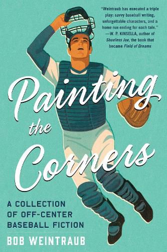 Cover image for Painting the Corners: A Collection of Off-Center Baseball Fiction