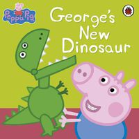 Cover image for Peppa Pig: George's New Dinosaur