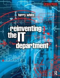 Cover image for Reinventing the IT Department