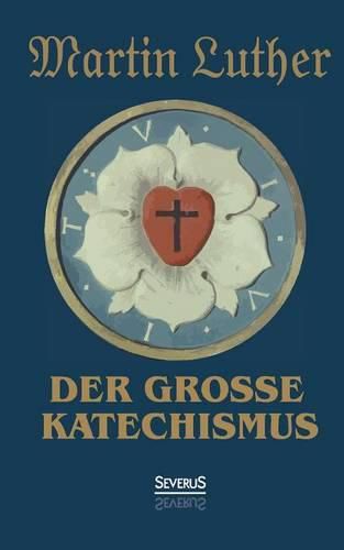 Cover image for Der grosse Katechismus