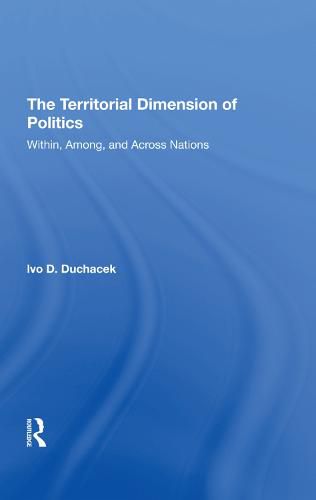 Cover image for The Territorial Dimension of Politics: Within, Among, and Across Nations