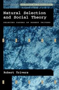 Cover image for Natural Selection and Social Theory: Selected Papers of Robert Trivers