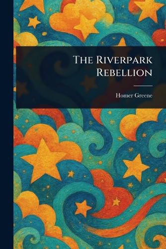 Cover image for The Riverpark Rebellion