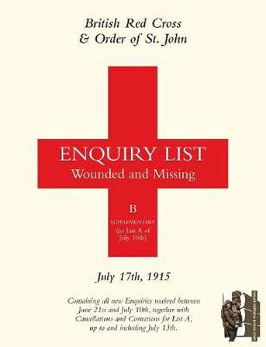 British Red Cross & Order of St John Enquiry List for Wounded and Missing: July 17th 1915