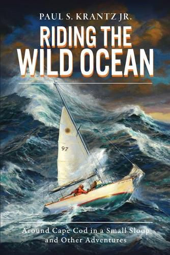 Cover image for Riding the Wild Ocean: Around Cape COD in a Small Sloop and Other Adventures