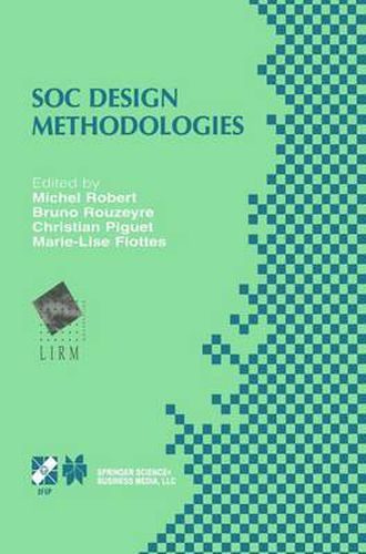 SOC Design Methodologies: IFIP TC10 / WG10.5 Eleventh International Conference on Very Large Scale Integration of Systems-on-Chip (VLSI-SOC'01) December 3-5, 2001, Montpellier, France