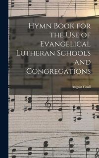 Cover image for Hymn Book for the Use of Evangelical Lutheran Schools and Congregations